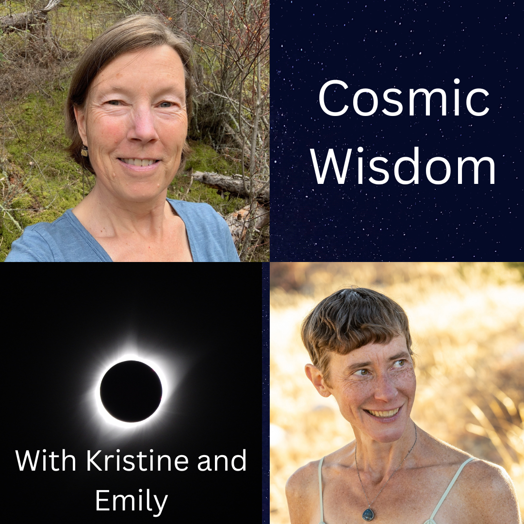 Cosmic Solstice Wisdom with Kristine and Emily